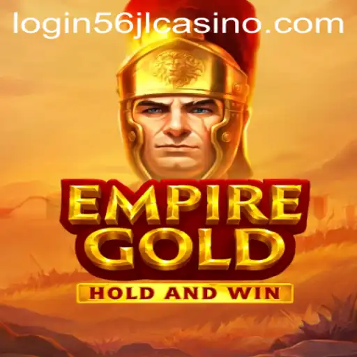 EmpireGold: A Comprehensive Guide to the 56jl Casino Login Phenomenon